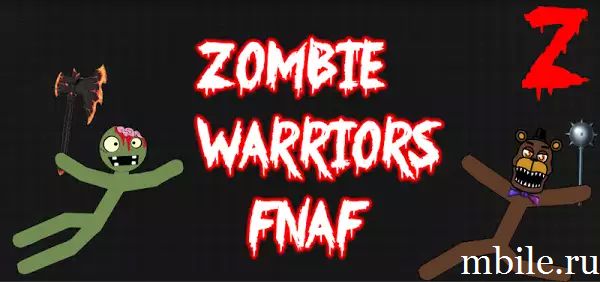 Stickman Warriors Zombie Fnaf взлом